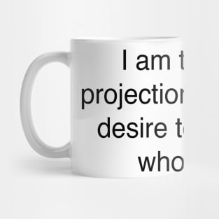 Projection of desire Mug